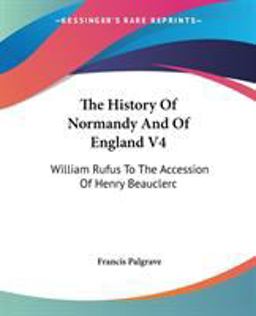 The History of Normandy and of England V4 The History of Normandy and of England V4
