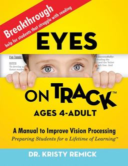 Eyes on Track; Ages 4-Adult A Manual to Improve Vision Processing  9781432773861 Front Cover