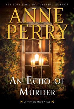 An Echo of Murder: a William Monk #23