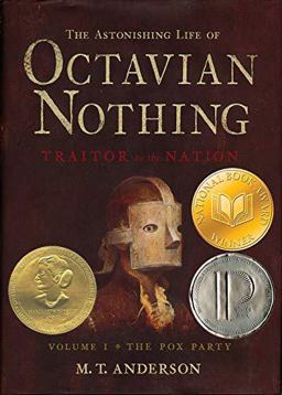 The Astonishing Life of Octavian Nothing, Traitor to the Nation, Volume I