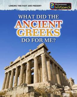 What Did the Ancient Greeks Do for Me?