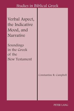 Verbal Aspect, the Indicative Mood, and Narrative Soundings in the Greek of the New Testament  9781433100031 Front Cover