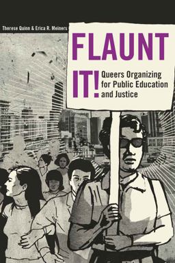 Flaunt It! Queers Organizing for Public Education and Justice  9781433102653 Front Cover