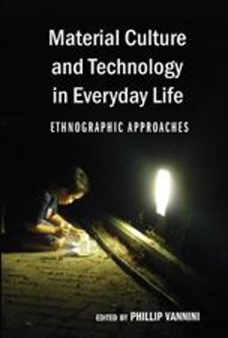 Material Culture and Technology in Everyday Life Material Culture and Technology in Everyday Life