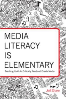 Media Literacy Is Elementary Media Literacy Is Elementary