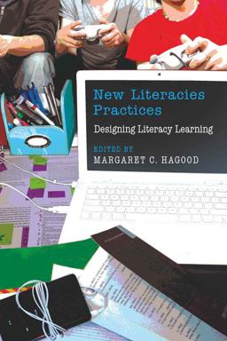 New Literacies Practices Designing Literacy Learning  9781433104442 Front Cover