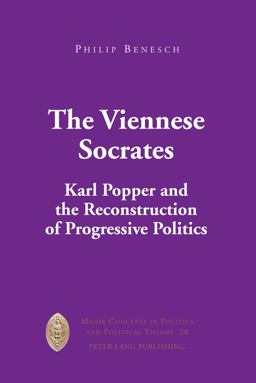 Viennese Socrates Karl Popper and the Reconstruction of Progressive Politics  9781433105562 Front Cover