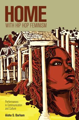 Home with Hip Hop Feminism Performances in Communication and Culture  9781433107092 Front Cover