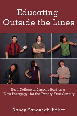 Educating Outside the Lines Bard College at Simon's Rock on a Â«New PedagogyÂ» for the Twenty-First Century  9781433109478 Front Cover