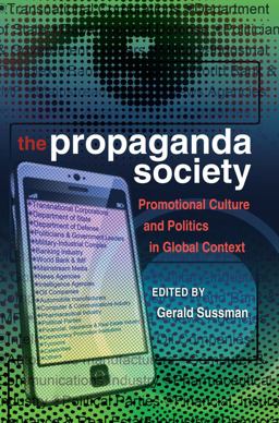 Propaganda Society Promotional Culture and Politics in Global Context  9781433109966 Front Cover