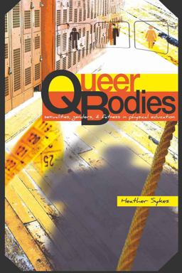 Queer Bodies Sexualities, Genders, and Fatness in Physical Education 2nd 9781433111624 Front Cover