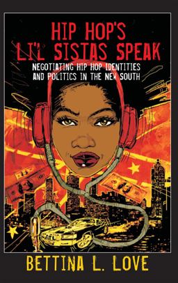 Hip Hop's Li'l Sistas Speak Negotiating Hip Hop Identities and Politics in the New South  9781433111907 Front Cover