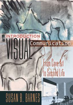 Introduction to Visual Communication From Cave Art to Second Life  9781433112577 Front Cover
