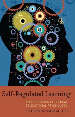 Self-Regulated Learning An Application of Critical Educational Psychology 2nd 9781433115349 Front Cover
