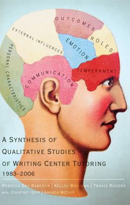 Synthesis of Qualitative Studies of Writing Center Tutoring, 1983-2006  9781433117879 Front Cover