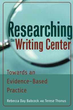Researching the Writing Center Towards an Evidence-Based Practice 2nd 9781433119248 Front Cover