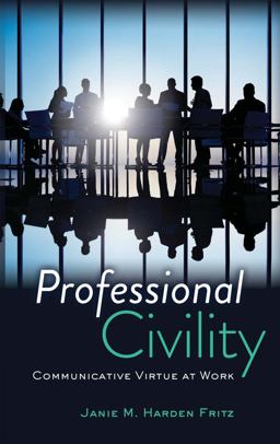 Professional Civility Communicative Virtue at Work  9781433119842 Front Cover