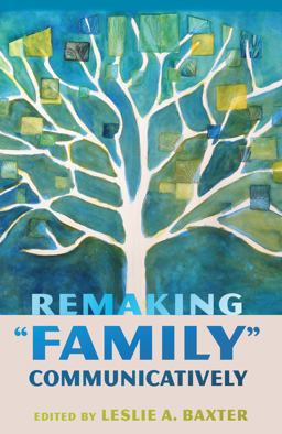 Remaking Family Communicatively  9781433120466 Front Cover