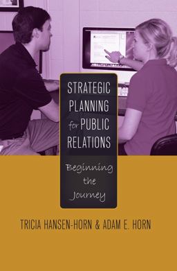 Strategic Planning for Public Relations Beginning the Journey  9781433120916 Front Cover