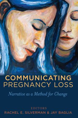 Communicating Pregnancy Loss Narrative As a Method for Change  9781433123962 Front Cover