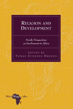 Religion and Development Nordic Perspectives on Involvement in Africa  9781433125553 Front Cover
