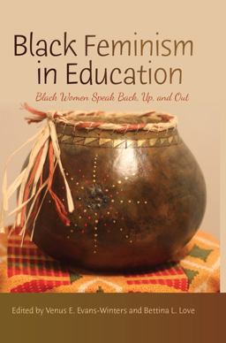 Black Feminism in Education: Black Women Speak Back, Up, & Out  9781433126048 Front Cover
