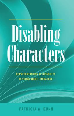 Disabling Characters Representations of Disability in Young Adult Literature  9781433126222 Front Cover