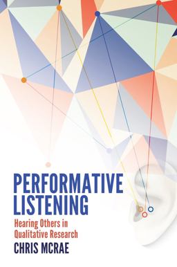 Performative Listening Hearing Others in Qualitative Research  9781433126635 Front Cover