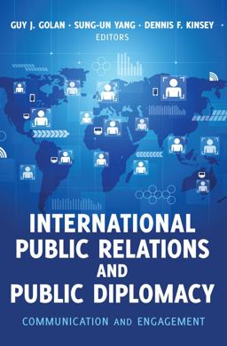 International Public Relations and Public Diplomacy Communication and Engagement  9781433126871 Front Cover