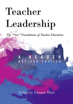 Teacher Leadership The ï¿½Newï¿½ Foundations of Teacher Education - a Reader - Revised Edition 2nd 9781433127908 Front Cover