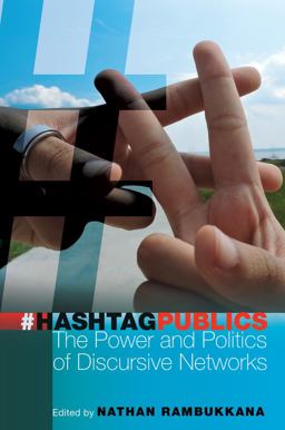 Hashtag Publics The Power and Politics of Discursive Networks  9781433128981 Front Cover