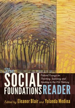 Social Foundations Reader Critical Essays on Teaching, Learning and Leading in the 21st Century  9781433129414 Front Cover