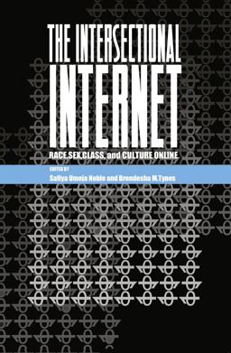 Intersectional Internet Race, Sex, Class, and Culture Online  9781433130007 Front Cover