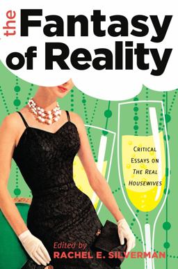 Fantasy of Reality Critical Essays on ï¿½the Real Housewivesï¿½  9781433130489 Front Cover