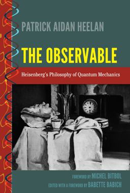 Observable Heisenberg's Philosophy of Quantum Mechanics  9781433130625 Front Cover