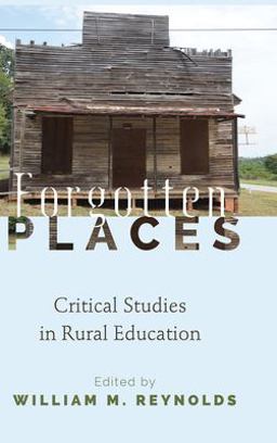 Forgotten Places Critical Studies in Rural Education  9781433130717 Front Cover