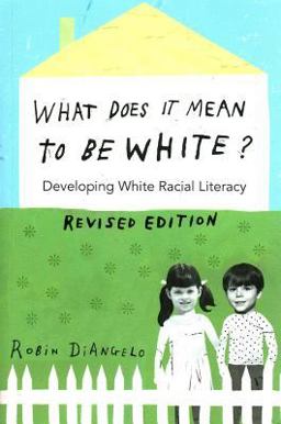 What Does It Mean to Be White? Developing White Racial Literacy - Revised Edition  9781433131103 Front Cover