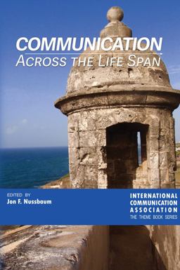 Communication Across the Life Span 2nd 9781433131813 Front Cover