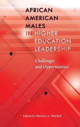 African American Males in Higher Education Leadership Challenges and Opportunities  9781433132087 Front Cover