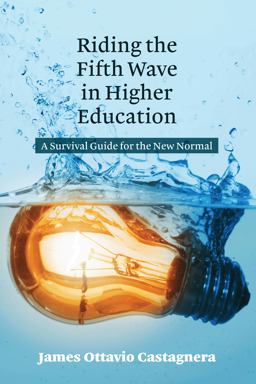 Riding the Fifth Wave in Higher Education A Survival Guide for the New Normal  9781433133718 Front Cover