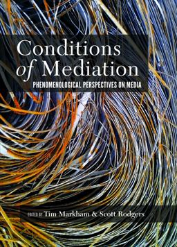 Conditions of Mediation Phenomenological Perspectives on Media  9781433134692 Front Cover