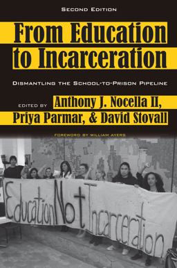 From Education to Incarceration Dismantling the School-To-Prison Pipeline, Second Edition 2nd 9781433135170 Front Cover