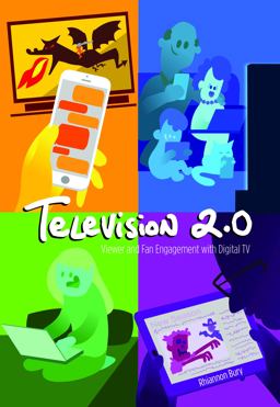 Television 2. 0 Viewer and Fan Engagement with Digital TV  9781433138522 Front Cover