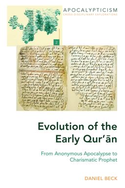 Evolution of the Early Qur'Än From Anonymous Apocalypse to Charismatic Prophet  9781433146909 Front Cover