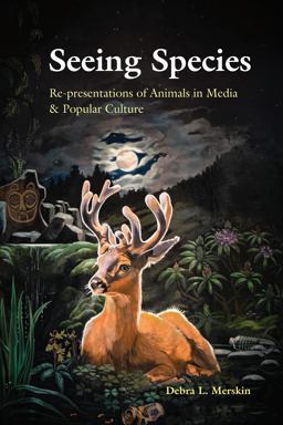 Seeing Species Re-Presentations of Animals in Media and Popular Culture  9781433147562 Front Cover