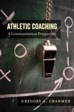 Athletic Coaching A Communication Perspective  9781433147654 Front Cover