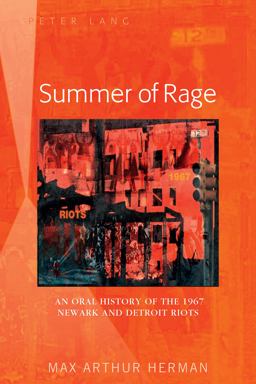 Summer of Rage An Oral History of the 1967 Newark and Detroit Riots  9781433148972 Front Cover