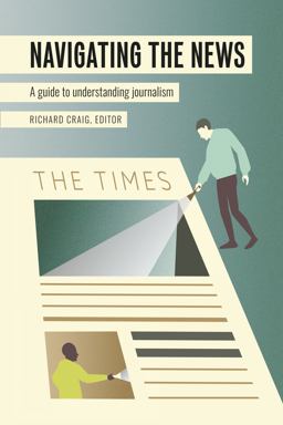 Navigating the News A Guide to Understanding Journalism  9781433151286 Front Cover