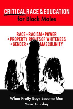 Critical Race and Education for Black Males When Pretty Boys Become Men  9781433154607 Front Cover