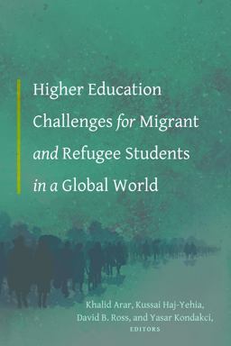 Higher Education Challenges for Migrant and Refugee Students in a Global World